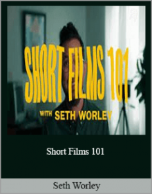 Seth Worley - Short Films 101