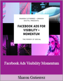 Sharon Gutierrez - Facebook Ads Visibility Momentum