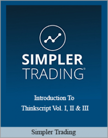 Simpler Trading - Introduction To Thinkscript Vol. I, II & III