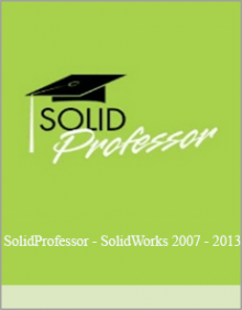 SolidProfessor - SolidWorks 2007 - 2013