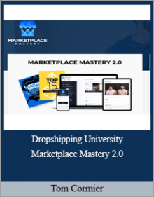 Tom Cormier - Dropshipping University - Marketplace Mastery 2.0