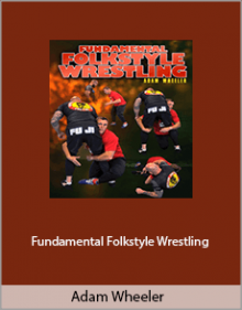 Adam Wheeler - Fundamental Folkstyle Wrestling.