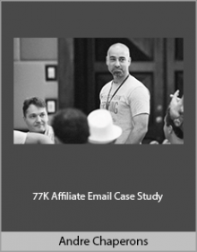 Andre Chaperons - 77K Affiliate Email Case Study.