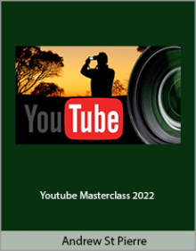 Andrew St Pierre - Youtube Masterclass 2022.