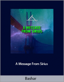 Bashar - A Message From Sirius.