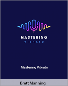 Brett Manning - Mastering Vibrato.