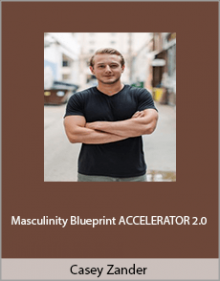 Casey Zander - Masculinity Blueprint ACCELERATOR 2.0.