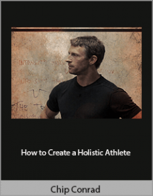 Chip Conrad - How to Create a Holistic Athlete.