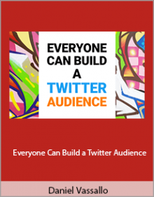 Daniel Vassallo - Everyone Can Build a Twitter Audience.