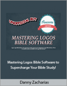 Danny Zacharias - Mastering Logos Bible Software to Supercharge Your Bible Study!.