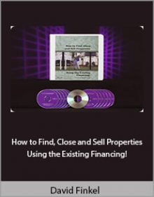 David Finkel - How to Find, Close and Sell Properties Using the Existing Financing!.