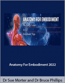 Dr Sue Morter and Dr Bruce Phillips - Anatomy For Embodiment 2022.