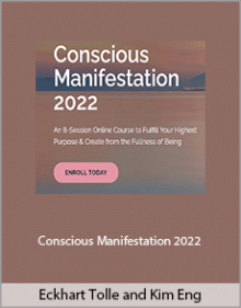 Eckhart Tolle and Kim Eng - Conscious Manifestation 2022.