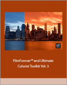 FilmForever™ and Ultimate Colorist Toolkit Vol. 3.