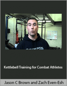 Jason C Brown and Zach Even-Esh - Kettlebell Training for Combat Athletes.