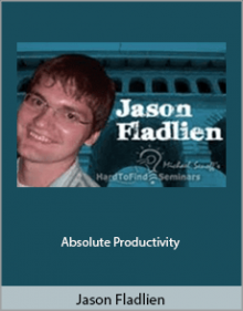 Jason Fladlien - Absolute Productivity.