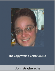 John Anghelache - The Copywriting Crash Course.