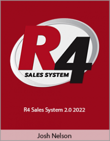 Josh Nelson - R4 Sales System 2.0 2022.