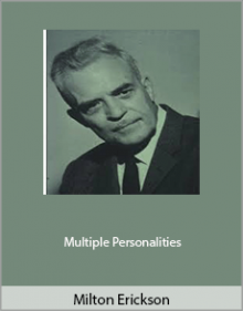 Milton Erickson - Multiple Personalities.