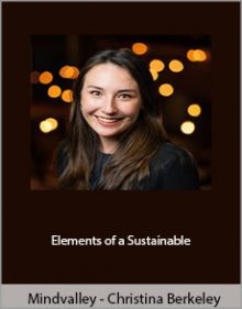 Mindvalley - Christina Berkeley - Elements of a Sustainable.