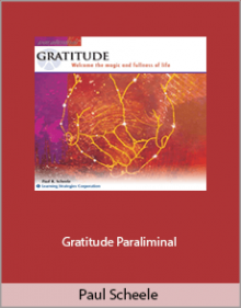 Paul Scheele - Gratitude Paraliminal.Paul Scheele - Gratitude Paraliminal.