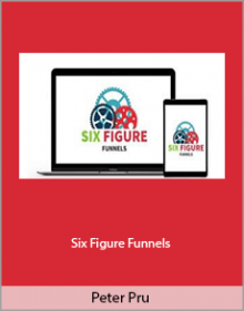 Peter Pru - Six Figure Funnels.