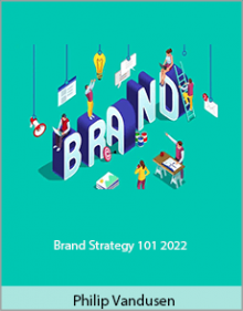 Philip Vandusen - Brand Strategy 101 2022.