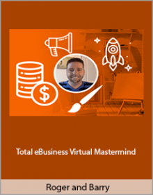 Roger and Barry - Total eBusiness Virtual Mastermind.