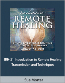 Sue Morter - IRH-21 Introduction to Remote Healing Transmission and Techniques,