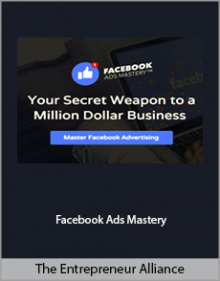 The Entrepreneur Alliance - Facebook Ads Mastery.