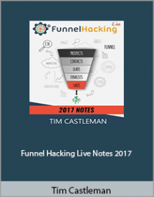 Tim Castleman - Funnel Hacking Live Notes 2017.