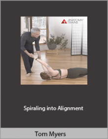 Tom Myers - Spiraling into Alignment.