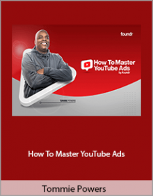 Tommie Powers - How To Master YouTube Ads.