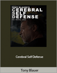 Tony Blauer - Cerebral Self Defense.