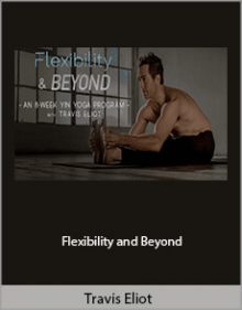 Travis Eliot - Flexibility and Beyond