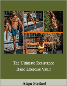 Align Method - The Ultimate Resistance Band Exercise Vault.