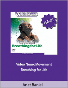 Anat Baniel - Video NeuroMovement Breathing for Life.