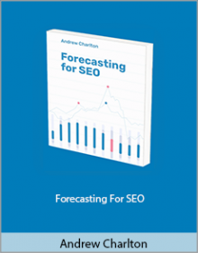 Andrew Charlton - Forecasting For SEO.