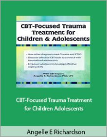 Angelle E Richardson - CBT-Focused Trauma Treatment for Children Adolescents.