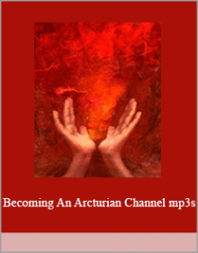 Becoming An Arcturian Channel mp3s.