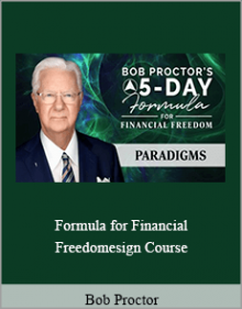 Bob Proctor - Formula for Financial Freedomesign Course.