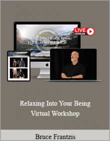 Bruce Frantzis - Relaxing Into Your Being Virtual Workshop.