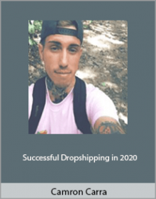 Camron Carra - Successful Dropshipping in 2020.