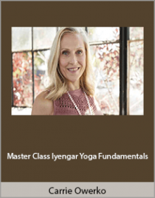 Carrie Owerko - Master Class Iyengar Yoga Fundamentals.