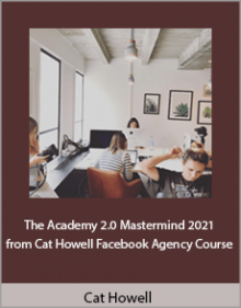 Cat Howell - The Academy 2.0 Mastermind 2021 from Cat Howell Facebook Agency Course.