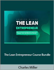 Charles Miller - The Lean Entrepreneur Course Bundle.Charles Miller - The Lean Entrepreneur Course Bundle.