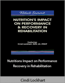 Cindi Lockhart - Nutritions Impact on Performance and Recovery in Rehabilitation.