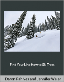 Daron Rahlves and Jennifer Weier - Find Your Line How to Ski Trees.Daron Rahlves and Jennifer Weier - Find Your Line How to Ski Trees.