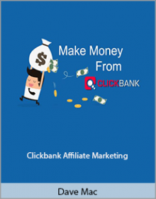 Dave Mac - Clickbank Affiliate Marketing.