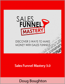 Doug Boughton - Sales Funnel Mastery 3.0.